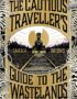 The cautious traveller's guide to the Wastelands