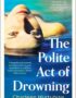 The polite act of drowning