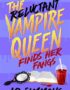 The reluctant vampire queen finds her fangs
