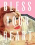 Bless your heart