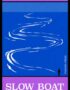 Slow Boat