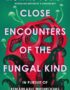 Close encounters of the fungal kind