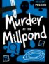 Murder at the Millpond