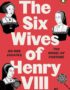 The six wives of Henry VIII