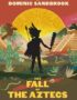The fall of the Aztecs