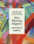 How painting happens (and why it matters)