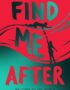 Find me after