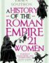 A history of the Roman Empire in 21 women