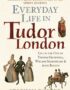 Everyday life in Tudor London