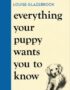 Everything your puppy wants you to know