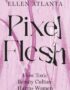 Pixel flesh