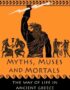 Myths, Muses and Mortals