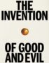The invention of good and evil