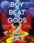 The boy to beat the gods