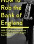 How to rob the Bank of England