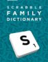 Scrabble family dictionary