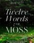 Twelve words for moss