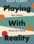 Playing with reality