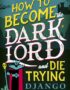 How to become the Dark Lord (and die trying)