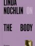 Linda Nochlin on the body