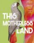 This motherless land