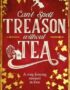 Can't spell treason without tea