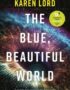 The blue, beautiful world