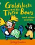 Goldilocks and the three bears and other stories