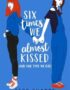 Six times we almost kissed (and one time we did)