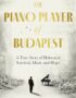The piano player of Budapest