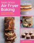 Super simple air fryer baking