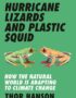 Hurricane lizards and plastic squid