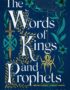 The words of kings and prophets