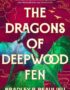 The dragons of Deepwood Fen