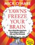Yawns freeze your brain