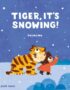 Tiger, it's snowing!