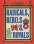 Radicals, rebels and royals