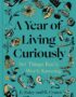 A year of living curiously