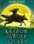 In the shadow of the wolf queen