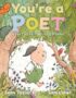 You're a poet
