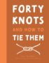 40 knots and how to tie them
