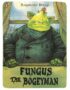 Fungus the Bogeyman