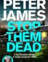 Stop them dead