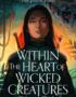 Within the heart of wicked creatures