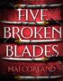 Five broken blades