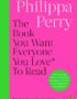 The book you want everyone you love* to read