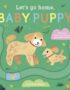 Let's go home, baby puppy