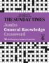 The Sunday Times Jumbo General Knowledge Crossword Book 6