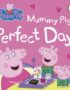 Mummy Pig's perfect day
