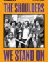 The shoulders we stand on